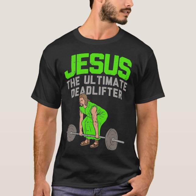 Deadlift Jesus I Christian Weightlift Funny T Shirt (Framsida)