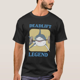 Deadlift Legend Powerlifter Bodybuilding Workout T Shirt