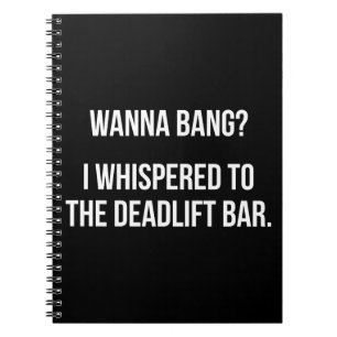 Deadlift Pub, Wanna Bang - Funny Novelty Workout Anteckningsbok