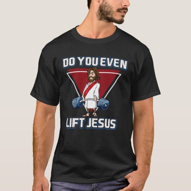 Deadlifting jesus Do you Evan Lift Jesus T Shirt (Framsida)