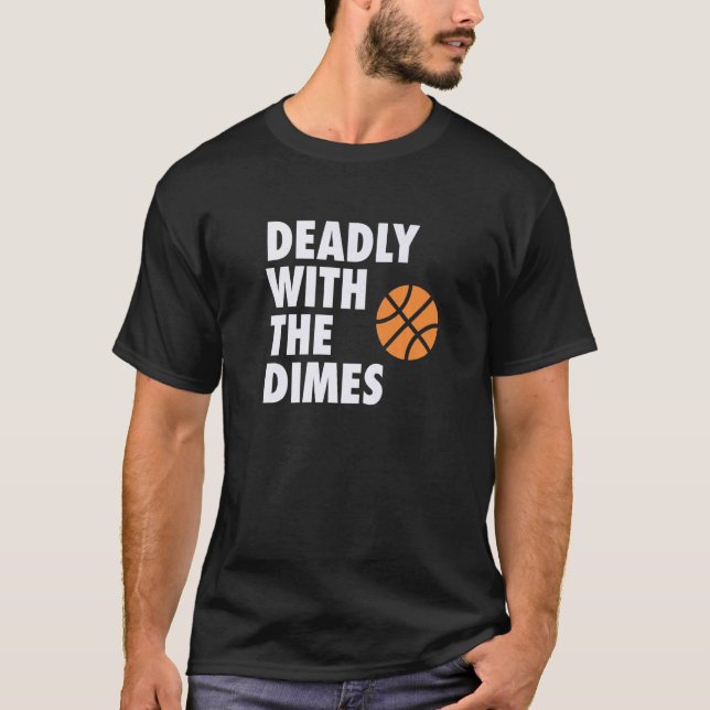 Deadly With the Dimes Hoop B-ball Design Premium T Shirt (Framsida)
