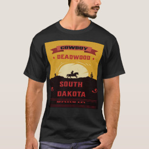 Deadwood South Dakota cowboy T Shirt
