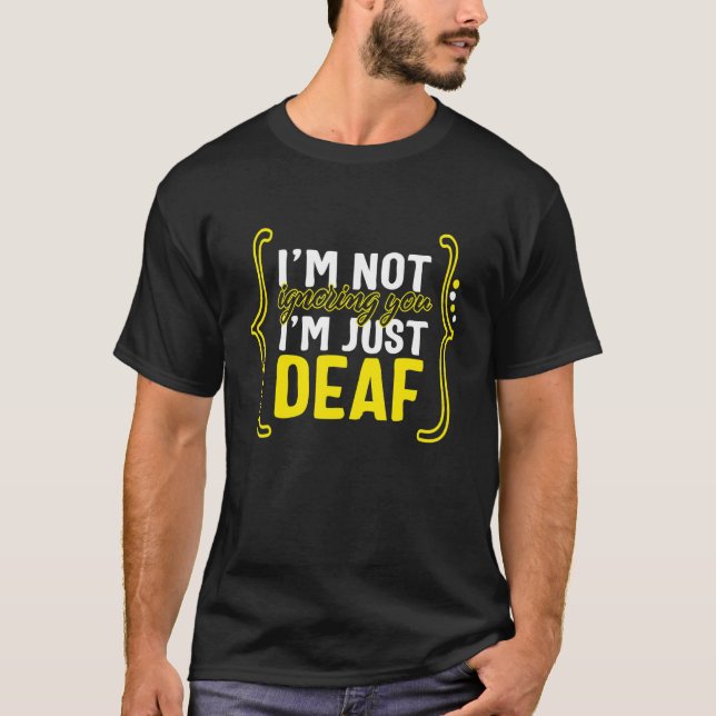 Deaf Awareness Month Asl Language Support Not Igno T Shirt (Framsida)