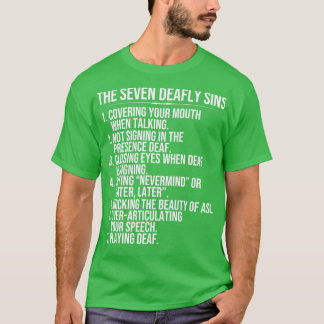 Deaf Awareness Seven Deafly Sins ASL Language T Shirt