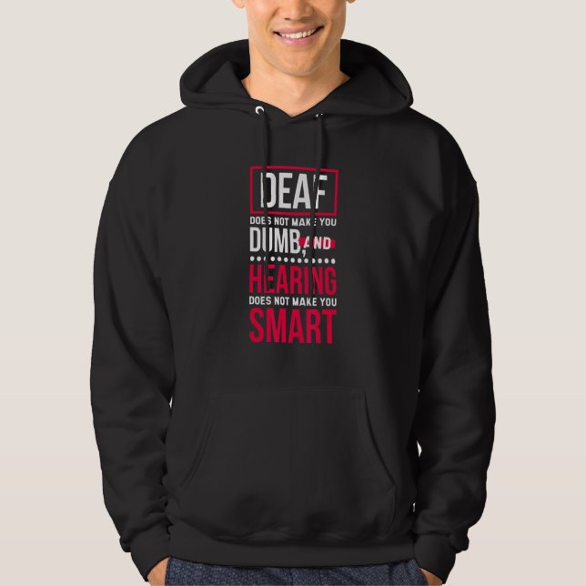 Deaf Does Not Make You Dumb, Deaf Awareness and He Hoodie (Framsida)