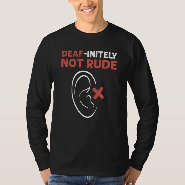 Deaf Initely Not Rude ASL Hand Sign Language Deaf  T Shirt (Framsida)