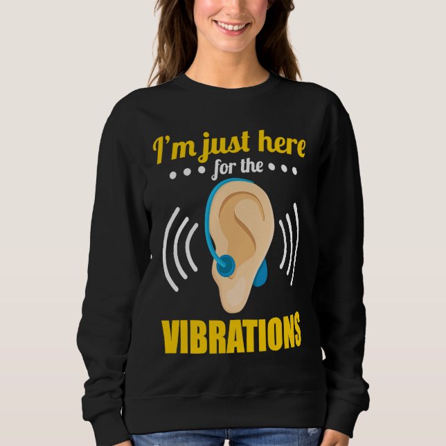 Deaf Just Here for the Vibrations T Shirt (Framsida)