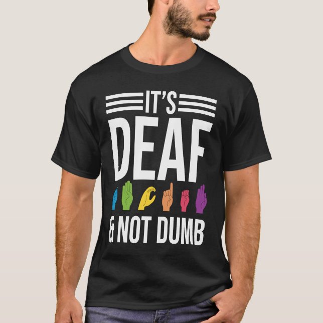 Deaf Not Dumb T Shirt (Framsida)