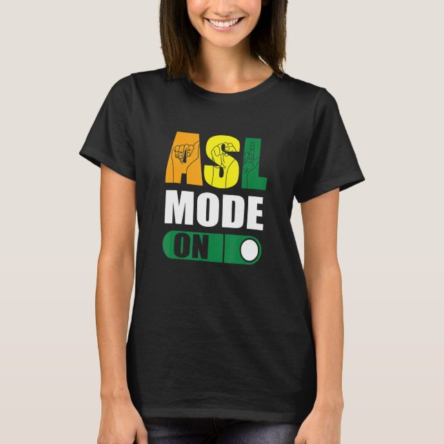 Deaf Pride ASL Mode On Proud Hand Sign Language T Shirt (Framsida)