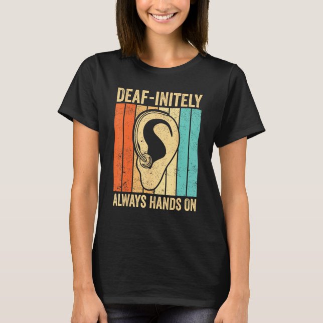 Deaf Pride ASL Sign Language Deaf initely Always H T Shirt (Framsida)