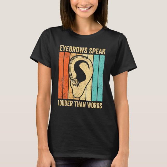 Deaf Pride ASL Sign Language Eyebrows Speak Than W T Shirt (Framsida)