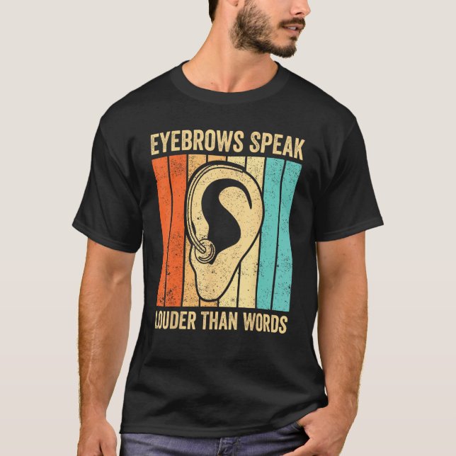 Deaf Pride ASL Sign Language Eyebrows Speak Than W T Shirt (Framsida)
