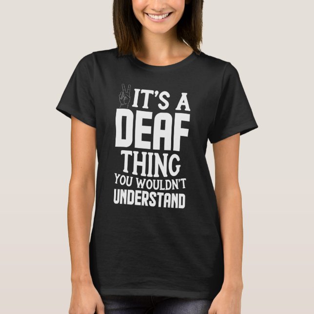 Deaf Pride ASL Sign Language Living The Life Of A  T Shirt (Framsida)