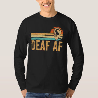 Deaf Pride Awareness ASL Sign Language Deaf AF T Shirt