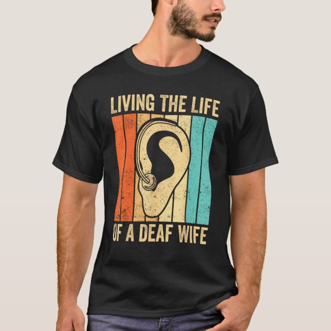 Deaf Pride Awareness ASL Sign Language Life Of A D T Shirt (Framsida)