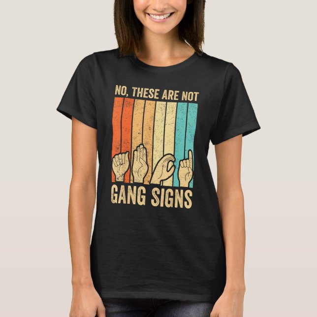 Deaf Pride Awareness ASL Sign Language No Not Gang T Shirt (Framsida)