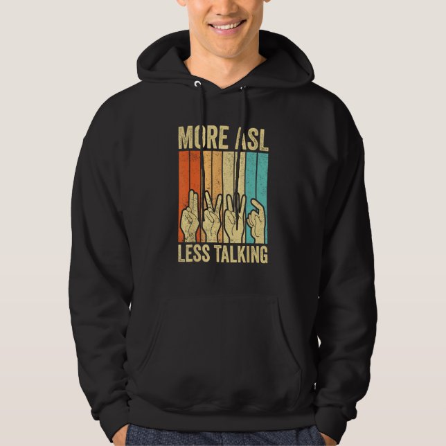Deaf Pride Awareness Sign Language More ASL Less T Hoodie (Framsida)