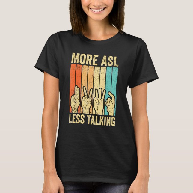 Deaf Pride Awareness Sign Language More ASL Less T Shirt (Framsida)