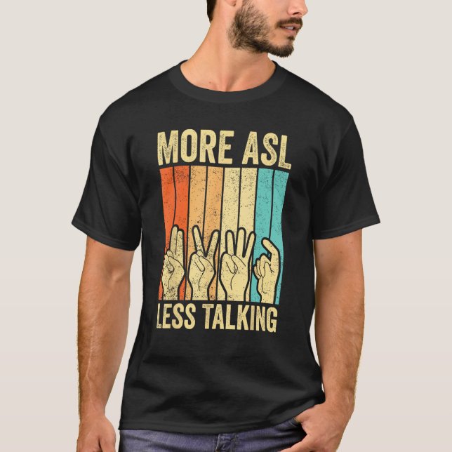 Deaf Pride Awareness Sign Language More ASL Less T T Shirt (Framsida)