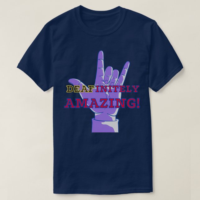 Deafinitely Amazing T Shirt (Design framsida)