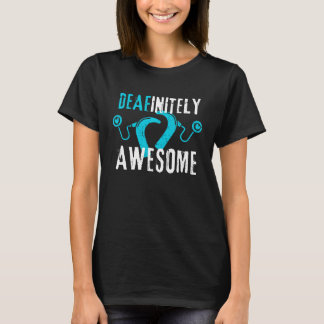 Deafinitely Awesome - Cochleaimplantatmedvetenhet T Shirt