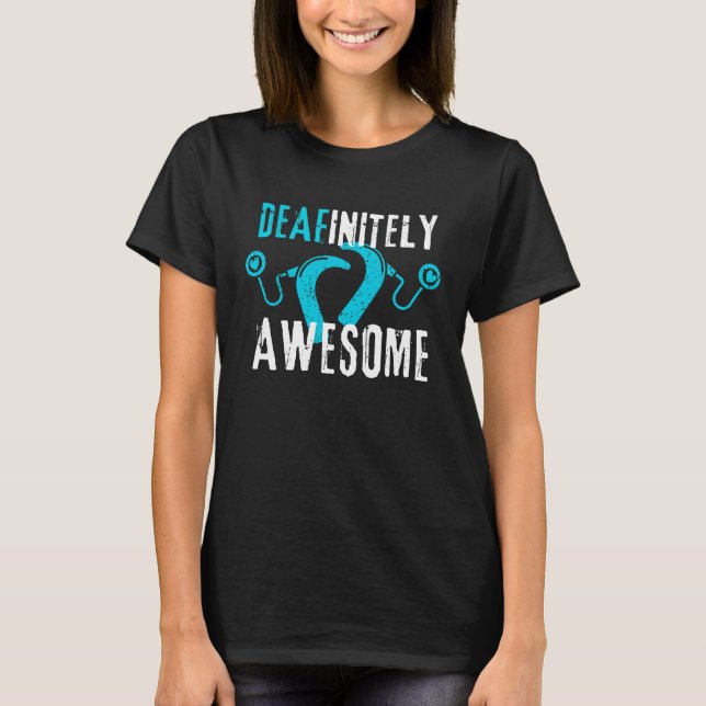 Deafinitely Awesome - Cochleaimplantatmedvetenhet T Shirt (Framsida)