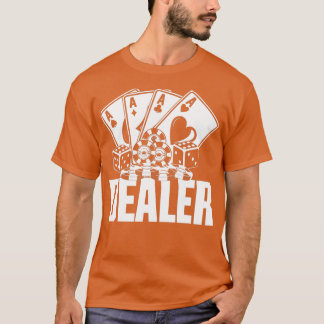 Dealer Poker Dealer Funny Poker T Shirt