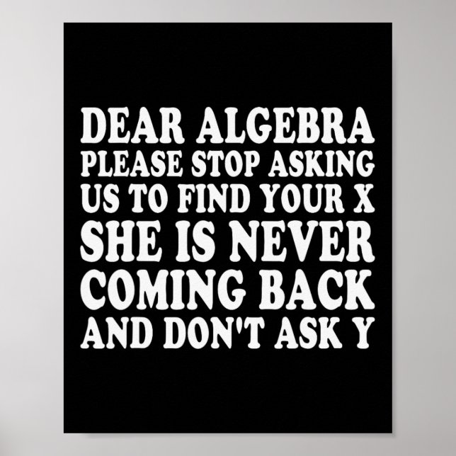 Dear Algebra Funny Sarcastic School Saying For Tee Poster (Framsidan)