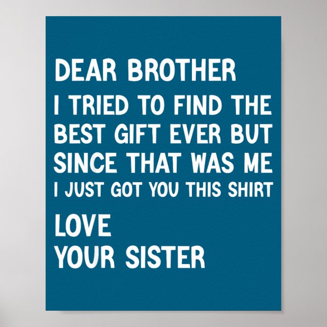 Dear Brother I Tried To Find The Present Funny Sis Poster (Framsidan)