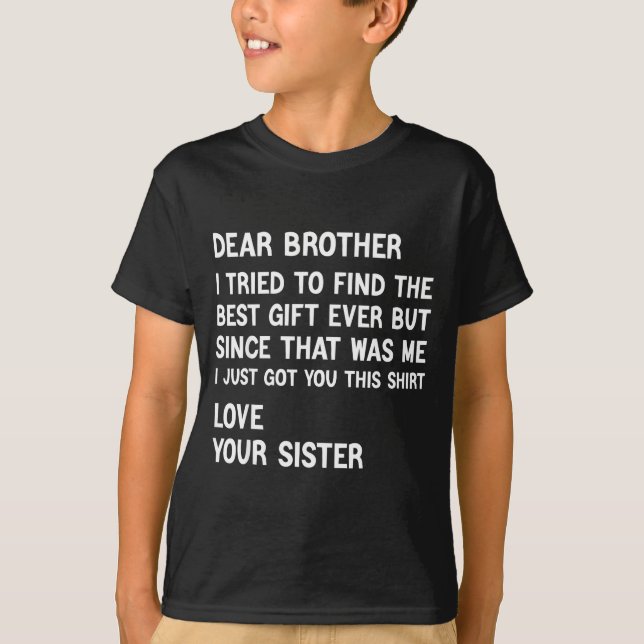 Dear Brother I Tried To Find The Present Funny Sis T Shirt (Framsida)