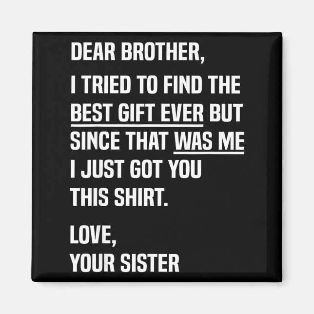 Dear Brother Quote Funny Sibling Humor Joke From S Magnet (Framsidan)