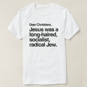 DEAR CHRISTIANS JESUS VAR EN JEW T SHIRT