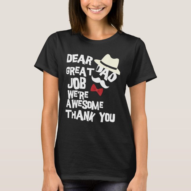 Dear Dad Great Job We re Awesome Thank You Father T Shirt (Framsida)