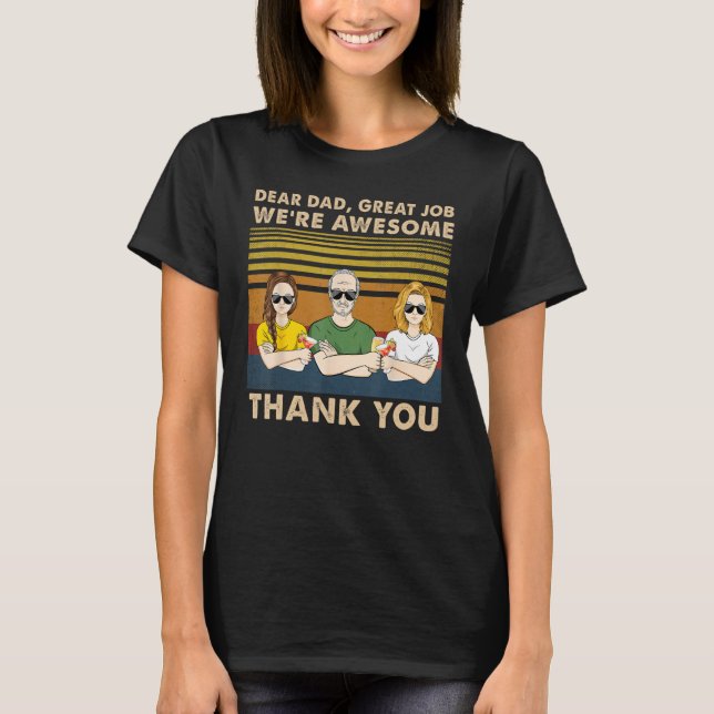 Dear Dad Great Job We re Awesome Thank You Father  T Shirt (Framsida)