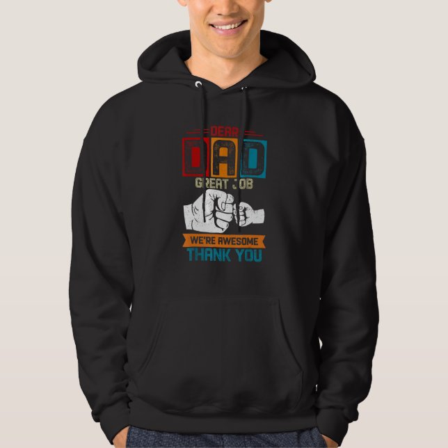 Dear Dad Great Job We re Awesome Thank You Fathers Hoodie (Framsida)