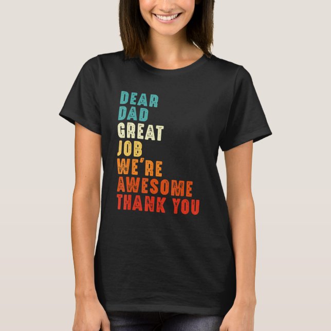 Dear Dad Great Job We re Awesome Thank You Happy F T Shirt (Framsida)