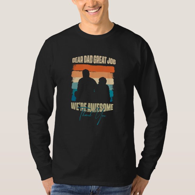 Dear Dad Great Job We Re Awesome Thank You T Shirt (Framsida)