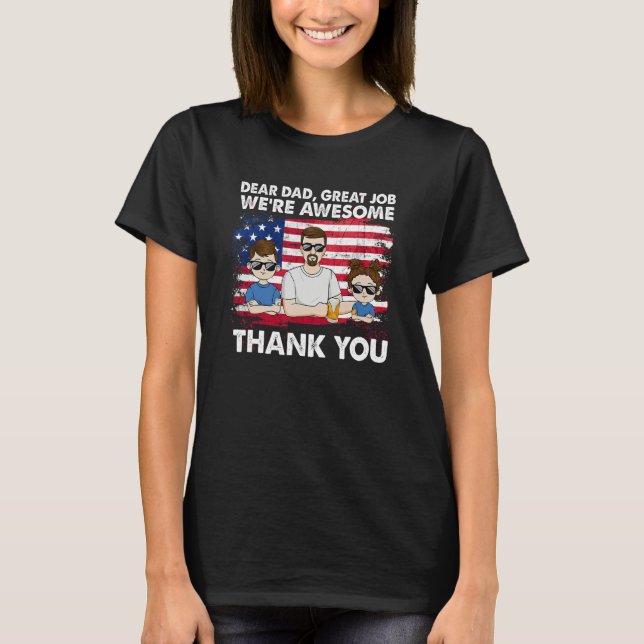 Dear Dad Great Job We're Awesome Thank Father's da T Shirt (Framsida)