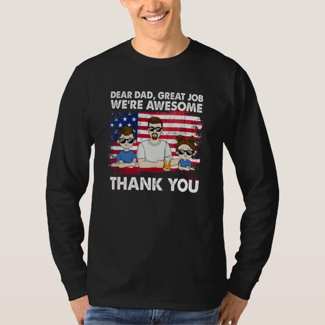 Dear Dad Great Job We're Awesome Thank Father's da T Shirt (Framsida)