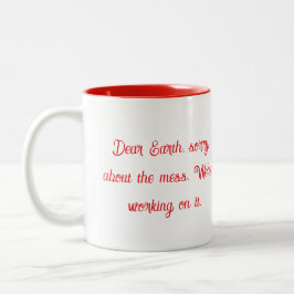 Dear Earth Sorry About The Mess Mug Två-Tonad Mugg