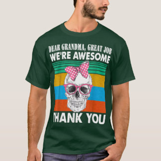 Dear Grandma Great Job We're Awesome Thank You  T Shirt