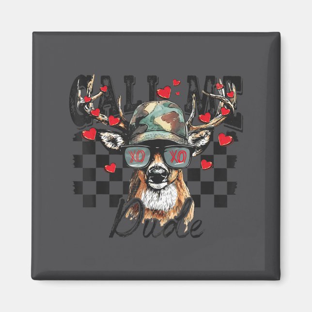 Dear Hunting Valentines Day Call Me Dude Valentine Magnet (Framsidan)