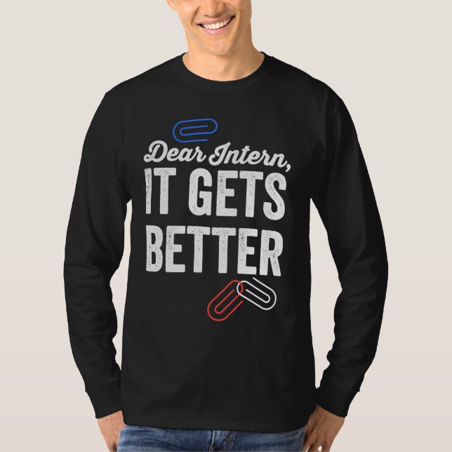 Dear Intern It Gets Better   Errors Office Intern T Shirt (Framsida)