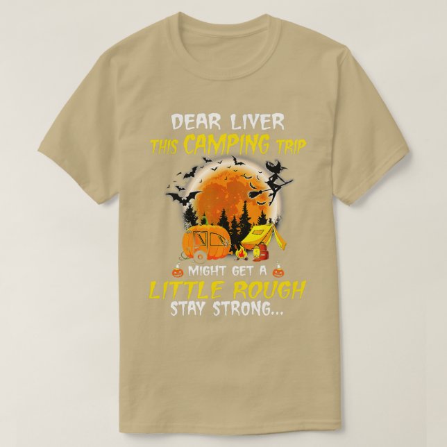 Dear Liver This Camping Trip Little Rough Hallowee T Shirt (Design framsida)