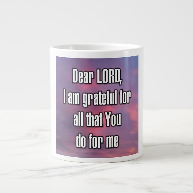 Dear LORD, I am grateful for all that You... Mug Jumbo Mugg (Framsidan)