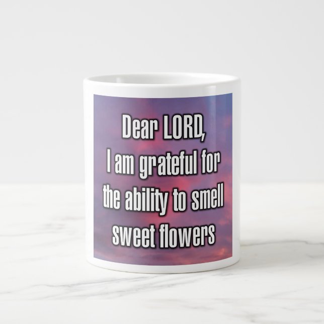 Dear LORD, I am grateful for the ability to... Mug Jumbo Mugg (Framsidan)