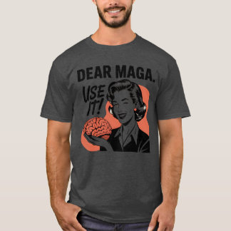 DEAR MAGA ANVÄNDA IT T SHIRT
