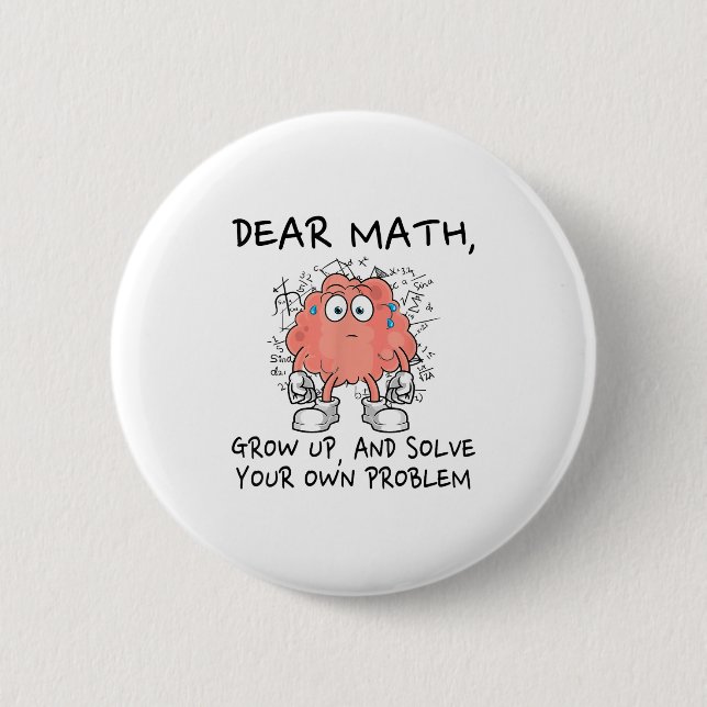 Dear Math Grow Up And Solve Your Own Problem Funny Knapp (Framsida)