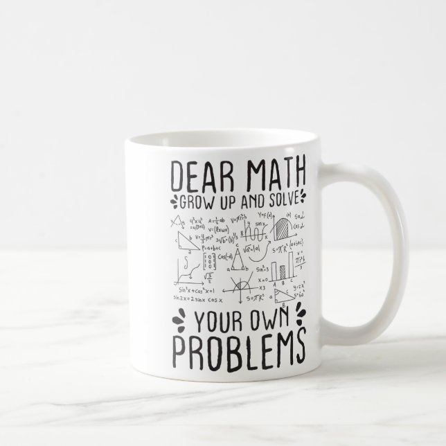 Dear Math Grow Up And Solve Your Own Problems Funn Kaffemugg (Höger)