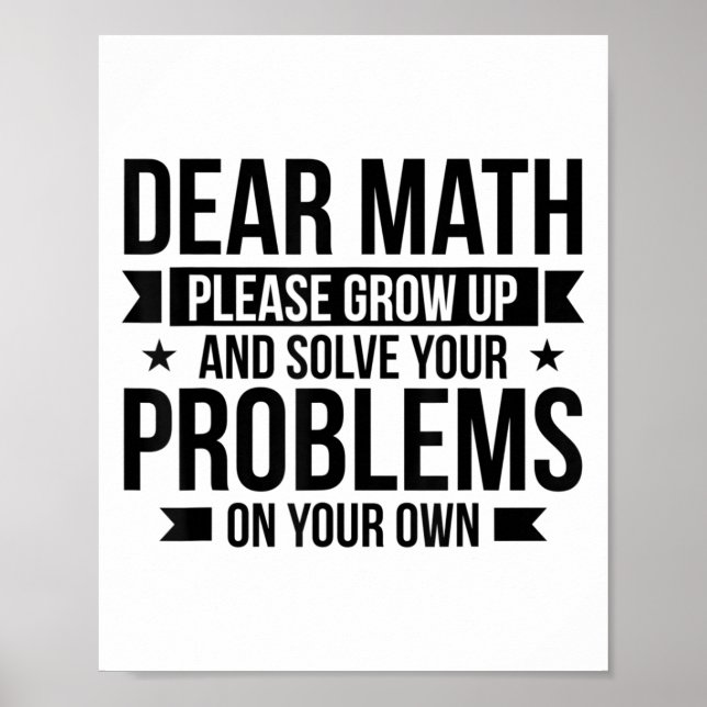 Dear Math Please Grow Up Mathematician Math Equati Poster (Framsidan)